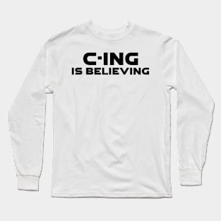 C-Ing Is Believing Programming Long Sleeve T-Shirt